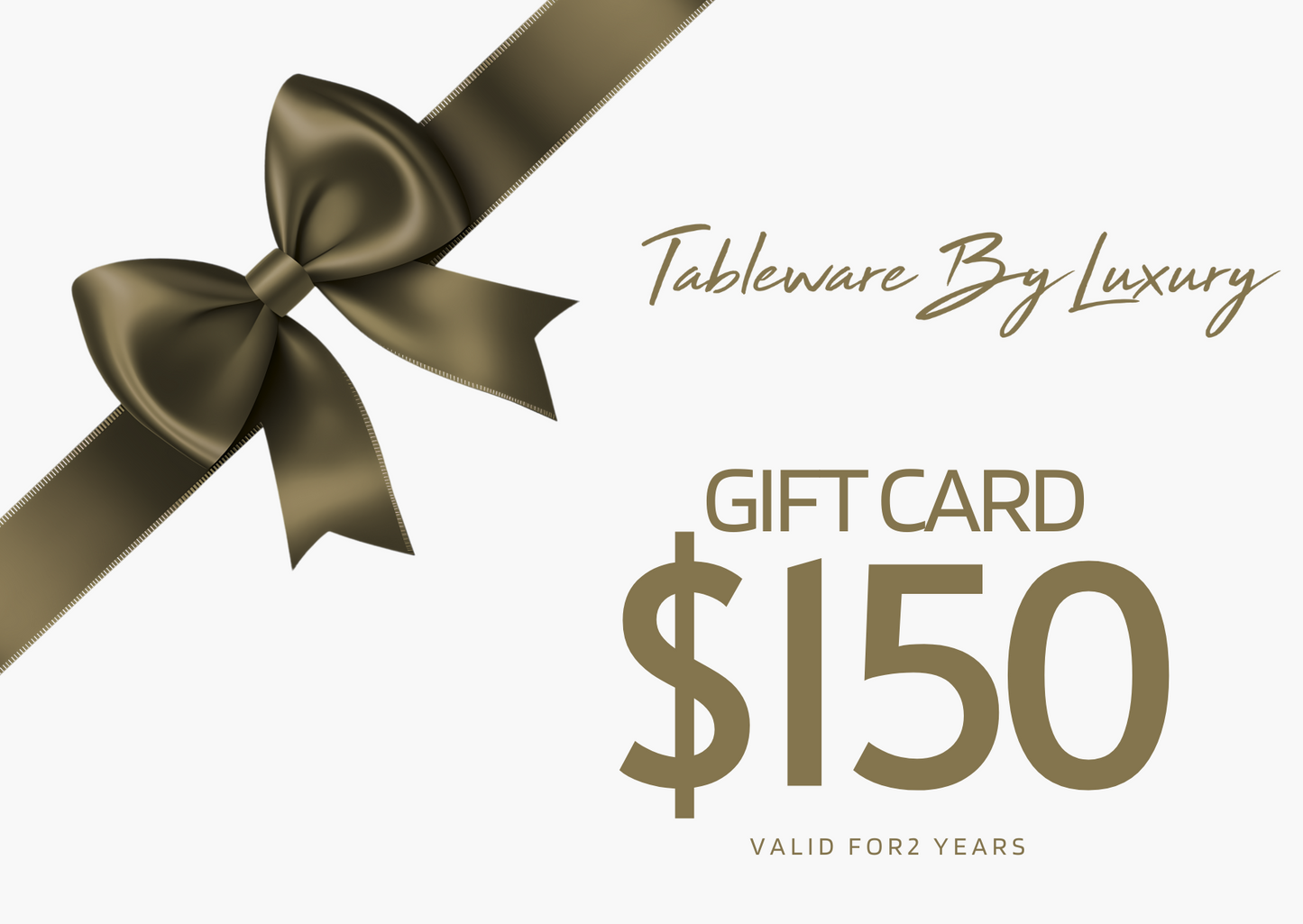 Gift card worth $150 from Tableware by Luxury – versatile and stylish gift choice.